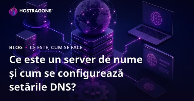 Ce este Nameserver și cum se configurează setările DNS?