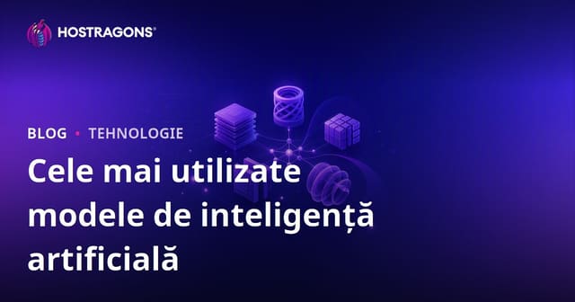 Cele mai utilizate modele de inteligență artificială