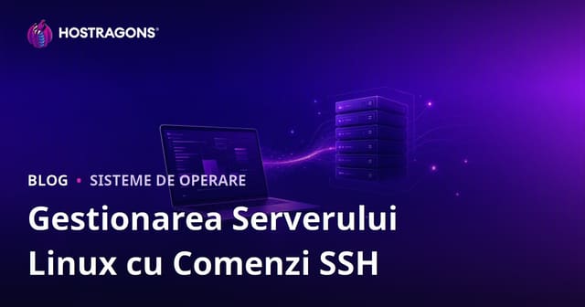 Comenzi SSH pentru administrarea serverelor Linux: Coduri esențiale pentru webmasteri