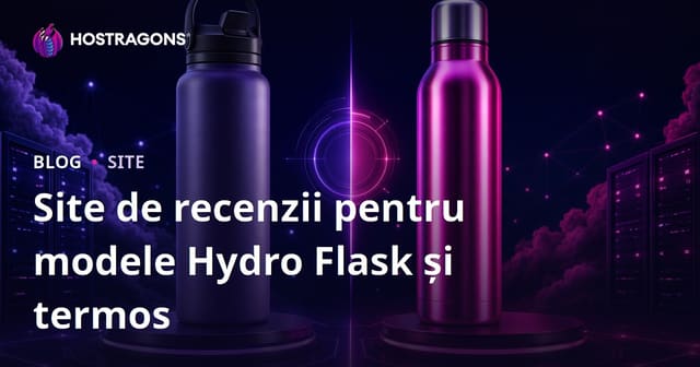 Compararea modelelor de Hydroflask și termosuri: Ghid complet