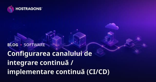 Configurarea canalului de integrare continuă / implementare continuă (CI/CD)