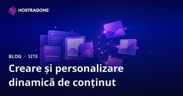 Creare și personalizare dinamică de conținut