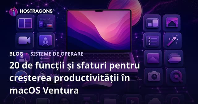 20 de Caracteristici și Sfaturi pentru Creșterea Productivității în macOS Ventura
