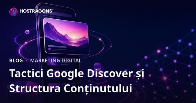 Tactici și structură de conținut pentru a fi prezentat în Google Discover