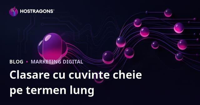 Obținerea unui Clasament Ușor cu Cuvinte Cheie Long-Tail