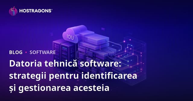 Datoria tehnică software: strategii pentru identificarea și gestionarea acesteia