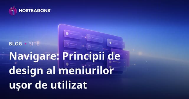 Navigare: Principii de design al meniurilor ușor de utilizat