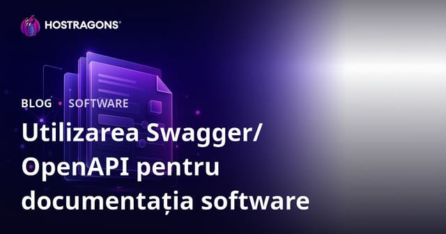 Utilizarea Swagger/OpenAPI pentru documentația software