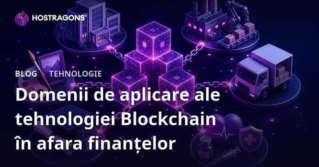 Domeniile de aplicare ale tehnologiei Blockchain dincolo de finanțe
