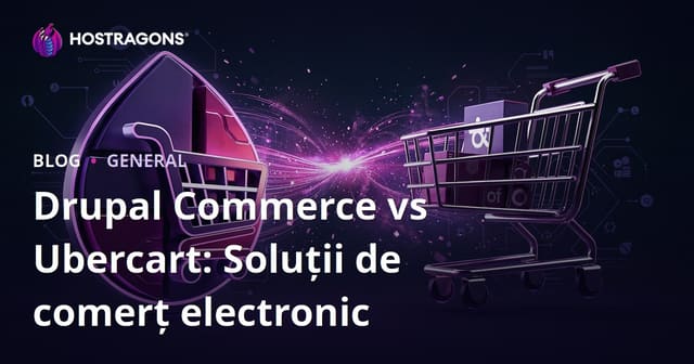 Drupal Commerce vs Ubercart: Soluții de comerț electronic