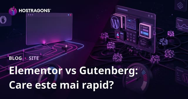 Elementor vs Gutenberg: Care constructor de pagini încetinește mai mult site-ul?
