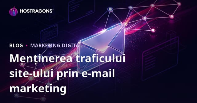 Menținerea traficului pe site-ul web activ cu ajutorul marketingului prin e-mail