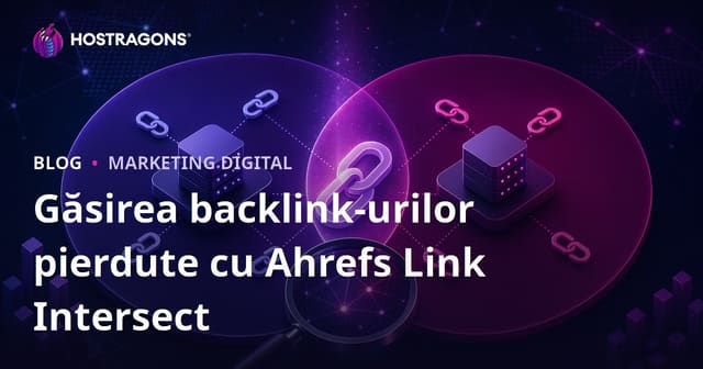 Găsirea backlink-urilor pierdute cu Ahrefs Link Intersect