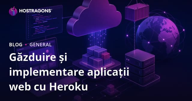 Găzduire și implementare aplicații web cu Heroku