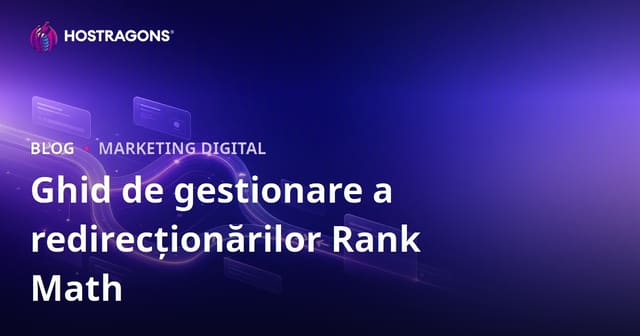 Gestionarea Avansată a Redirecționărilor cu Pluginul Rank Math SEO