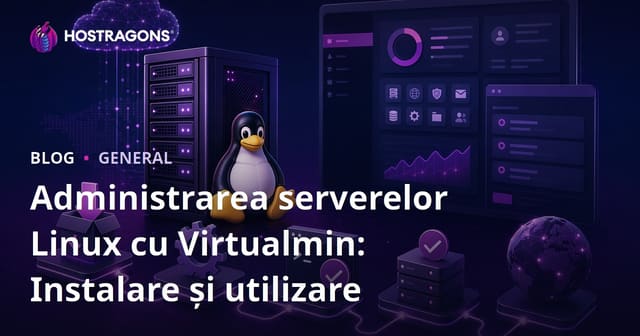 Administrarea serverelor Linux cu Virtualmin: Instalare și utilizare
