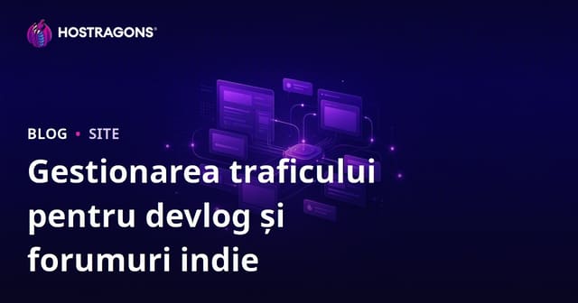 Gestionarea traficului pentru site-uri de devlog și forum pentru dezvoltatori de jocuri indie
