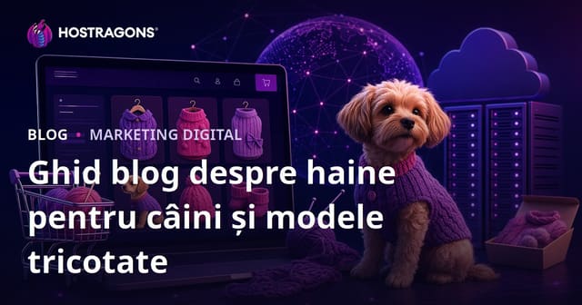 Ghid pentru Blogul de E-Commerce despre Îmbrăcăminte și Modelare Tricotată pentru Câini Făcute Acasă