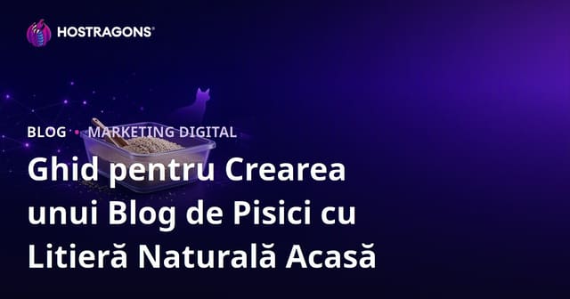 Ghid pentru Crearea unui Blog de Pisici cu Litieră Naturală Acasă