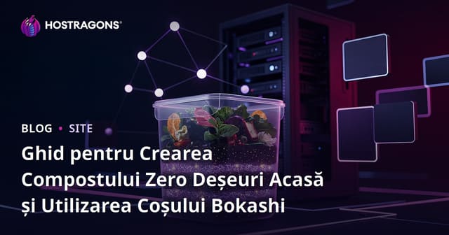 Ghid pentru Crearea Compostului Zero Deșeuri Acasă și Utilizarea Coșului Bokashi