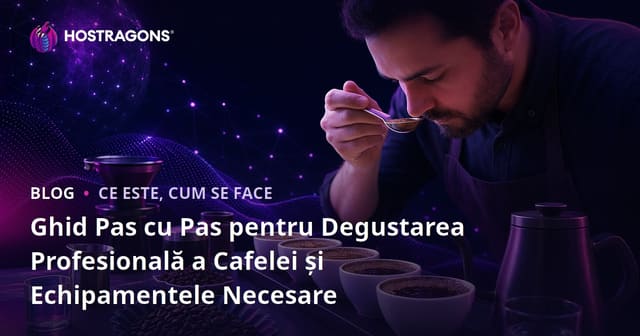 Ghid Pas cu Pas pentru Degustarea Profesională a Cafelei și Echipamentele Necesare