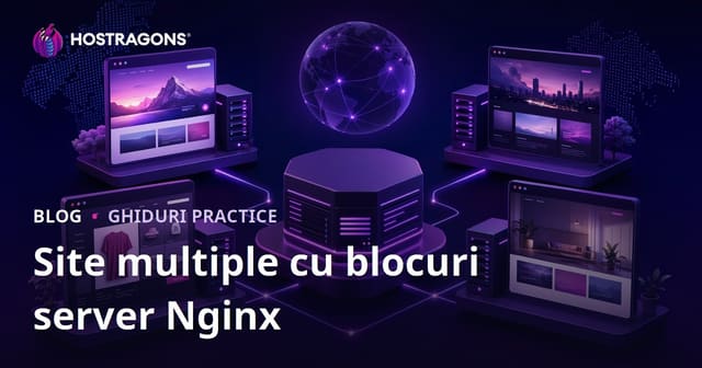Ghid pentru Găzduirea a Mai Multor Site-uri cu Blocuri de Server Nginx