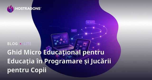 Ghid Micro Educațional pentru Educația în Programare și Jucării pentru Copii