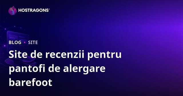 Ghid pentru Crearea unui Site de Recenzii pentru Analiza Alergării și Încălțăminte Barefoot