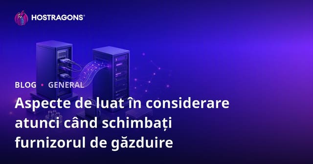 Ce Trebuie Să știți Când Schimbați Providerul de Hosting