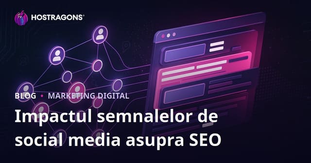 Impactul Semnalelor Social Media asupra SEO și a Poziționării în Motoarele de Căutare
