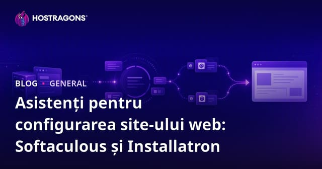 Asistenții de Instalare a Site-urilor Web: Softaculous și Installatron