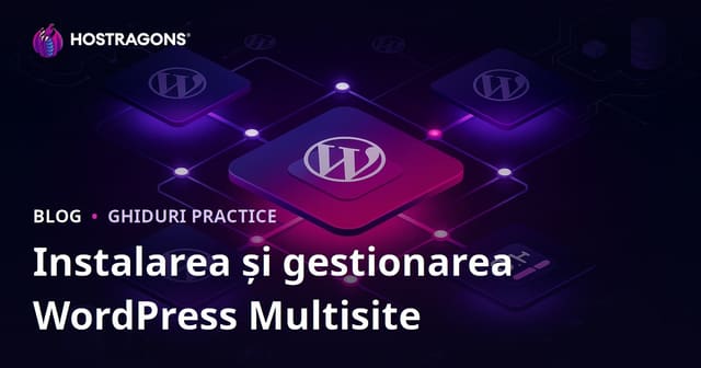 Configurarea WordPress Multisite și administrarea dintr-un singur panou