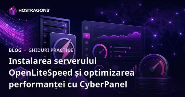Instalarea serverului OpenLiteSpeed și optimizarea performanței cu CyberPanel