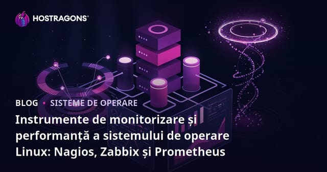 Monitorizarea Sistemului de Operare Linux și Instrumente de Performanță: Nagios, Zabbix și Prometheus