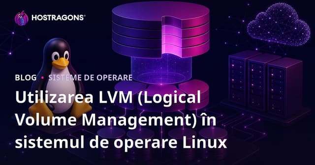 Utilizarea LVM (Logical Volume Management) în Sistemul de Operare Linux