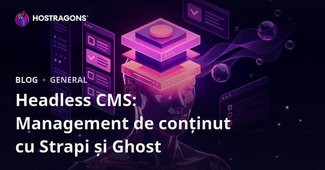 CMS fără Cap: Managementul Conținutului cu Strapi și Ghost