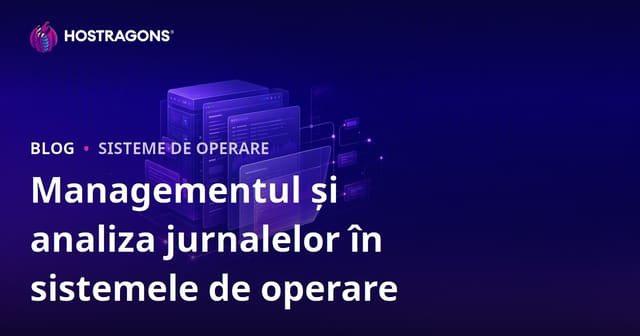Managementul și analiza jurnalelor în sistemele de operare