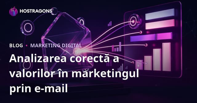 Cum analizezi corect metricile în email marketing pentru rezultate reale