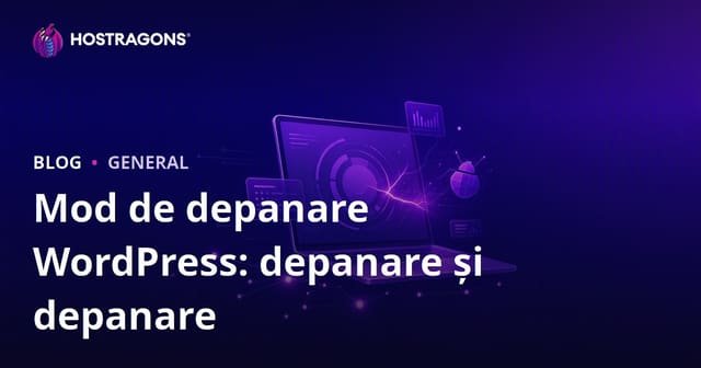 Modul de Debug pentru WordPress: Găsirea și Rezolvarea Problema