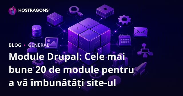 Module Drupal: Cele mai bune 20 de module pentru a vă îmbunătăți site-ul