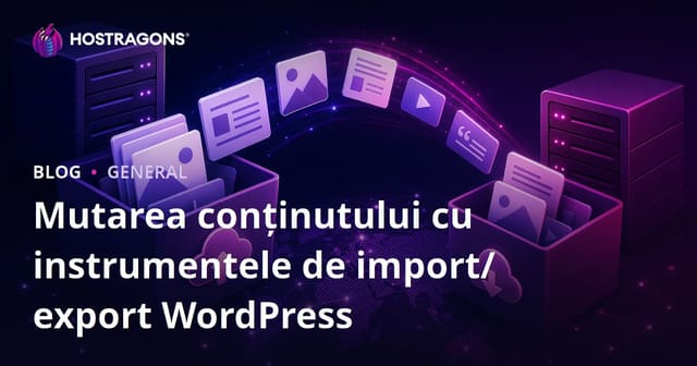 Mutarea conținutului cu instrumentele de import/export WordPress