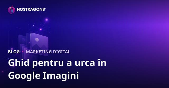 Optimizare imagini pentru Google: Cum să apari în topul căutărilor vizuale în 2026