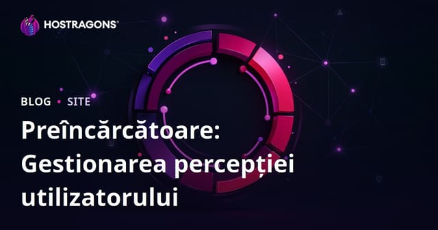 Preîncărcătoare: Gestionarea percepției utilizatorului