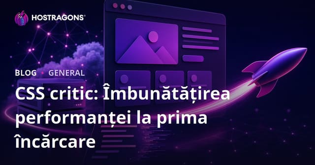 CSS critic: Îmbunătățirea performanței la prima încărcare