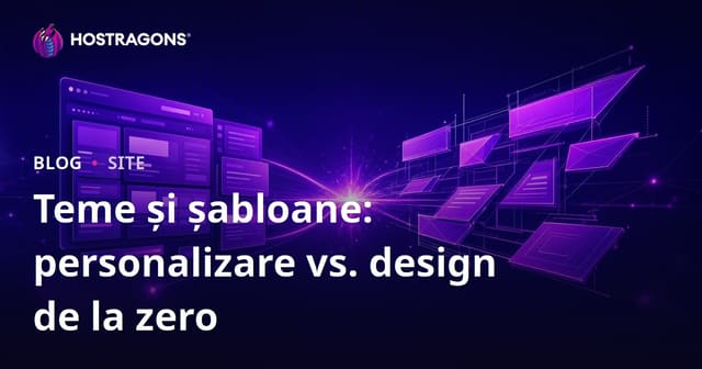Teme și șabloane: personalizare vs. design de la zero