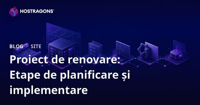 Proiect de Renovare: Pașii pentru Planificare și Implementare