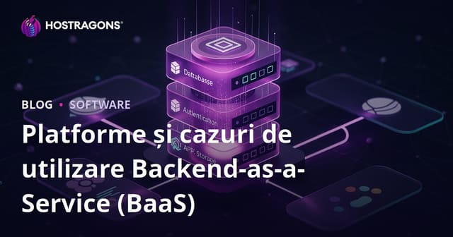 Platforme și cazuri de utilizare Backend-as-a-Service (BaaS)
