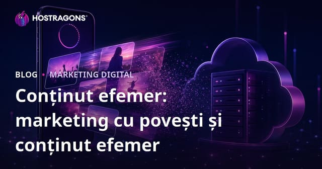 Conținut efemer: marketing cu povești și conținut efemer