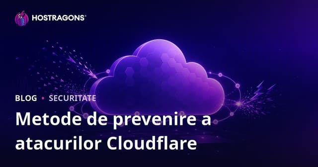 Metode de Blocare a Atacurilor Cloudflare