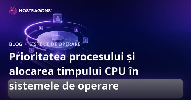 Prioritatea procesului și alocarea timpului CPU în sistemele de operare